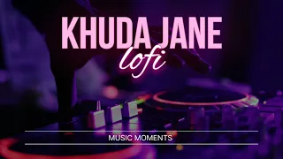 KHUDA JANE | BACHNA AE HASEENO | MUSIC MOMENTS