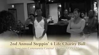 Community Central TV:  2nd Annual Steppin' 4 Life Charity Ball Promo