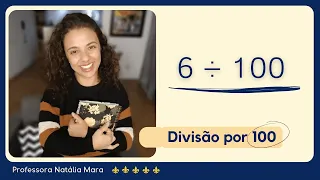 6 dividido por 100 | Como dividir 6 por 100 | 6/100 | 6:100 | 6 ÷ 100 | 6% | DIVISÃO POR 100