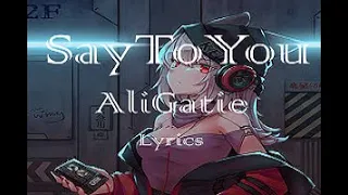 「Nightcore」↬ Say To You - Ali Gatie ♪ (Lyrics)