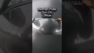 Crazy Woman Pulls Gun On Cop And Finds Out