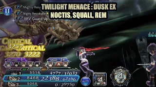 DFFOO GL#91 TWILIGHT MENACE : DUSK EX BATTLE (NOCTIS, SQUALL, REM) 143K SCORE