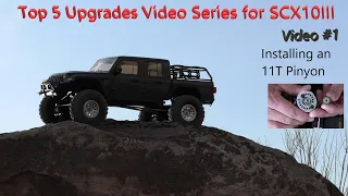 Top 5 Upgrades Video Series #1 Installing an 11T Pinyon on the SCX10III JT Gladiator!