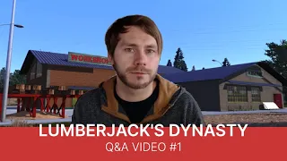 Lumberjack's Dynasty - Q&A Video #1