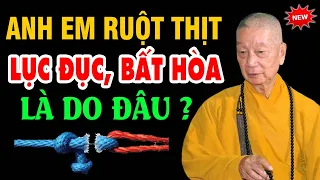 Vì Sao Anh Em Trong Gia Đình Oán Hận Trả Thù Lẫn Nhau? Nghe Để Biết Cách Hóa Giải