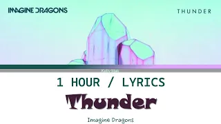 Imagine Dragons | Thunder [1 Hour Loop] With Lyrics