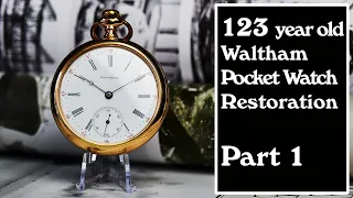 123 year old Waltham Pocket Watch Restoration   Part 1 (Re-upload)