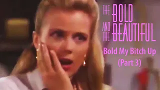 Bold My Bitch Up (Part 3)