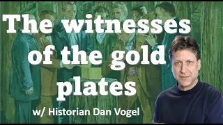 The witnesses of the gold plates- real vision or hallucination? discussion with Dan Vogel