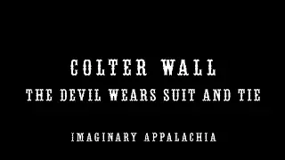 Colter Wall  - The Devil Wears a Suit and Tie Lyrics Sub Esp