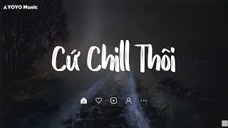 Có Em Đời Bỗng Vui, Cứ Chill Thôi, Vùng Ký Ức - - Những Ca Khúc Hay Nhất Của Chillies, Vũ, Andiez,..