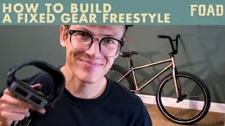 HOW TO BUILD A FIXED GEAR FREESTYLE BIKE