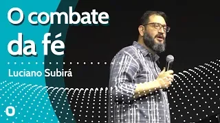 O COMBATE DA FÉ - Luciano Subirá