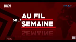 🔴 Au Fil de la Semaine du 07 Avril 2024 • ESPACE TV GUINEE