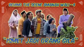 AMANAH WALI 4 - BEHIND THE SCENE ISMET BELAJAR GILA