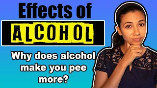 Effects of Alcohol on the Body - Why Does Alcohol Make You Pee More? (All Your Questions Answered!)