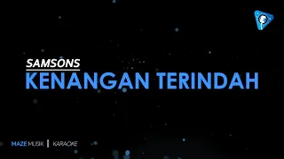 Samsons - Kenangan Terindah (Karaoke)