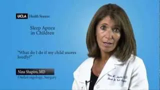 What do I do if my child snores loudly? | Sleep Apnea in Children - Nina Shapiro, MD