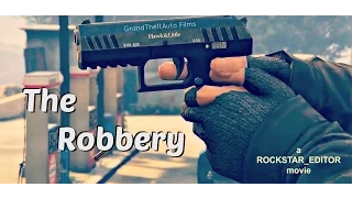 GTA V: The Robbery | Short Action Movie - 4K FULL HD (ROCKSTAR_EDITOR)