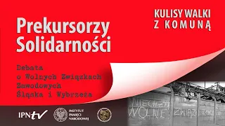 Prekursorzy Solidarności: Wolne Związki Zawodowe – Kulisy walki z komuną [DEBATA]