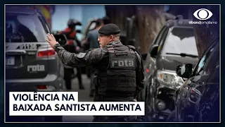 Violência na Baixada Santista aumenta após morte de soldado da Rota | Jornal da Band