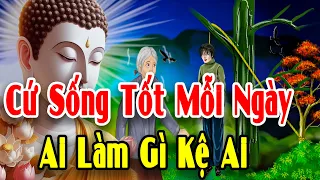 Sống Ở Đời Bỏ Ác Làm Lành Để An Vui Giải Thoát Ai Làm Mặc Gì Kệ Ai | Nhân Quả Báo Ứng Không Sai 1 Ly