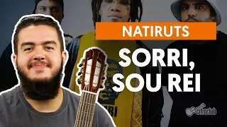 Sorri, Sou Rei - Natiruts (aula de violão completa)