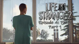 Life is Strange 2 Ep 4: Faith Part 1 - Let's Play Blind Gameplay Walkthrough