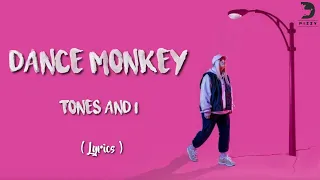 Dance Monkey - Tones And I ( Lyrics )