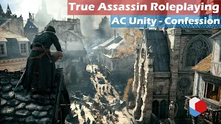 What Roleplaying as an Assassin Actually Looks Like | Confession - Immersive Full Sync | AC Unity