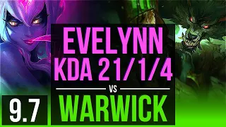 EVELYNN vs WARWICK (JUNGLE) | KDA 21/1/4, 12 solo kills, Legendary | EUW Master | v9.7