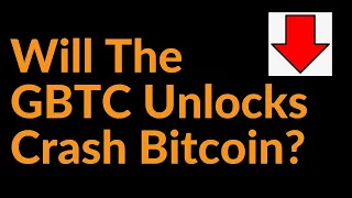 Will The Grayscale (GBTC) Unlocks Crash Bitcoin?