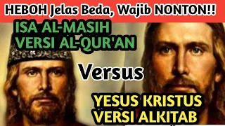 🔴HEBOH!! JELAS BEDANYA ISA ALMASIH VERSI AL-QURAN & YESUS KRISTUS VERSI ALKITAB