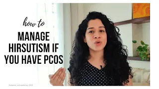 How to Manage Hirsutism if You Have PCOS [CC]