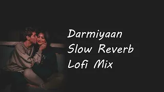 Darmiyaan Slow Reverb Lofi Mix Song | Darmiyyan Lyrics Song | Lyrics Play