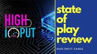 Episode 2: High Input Games: State of Play Review