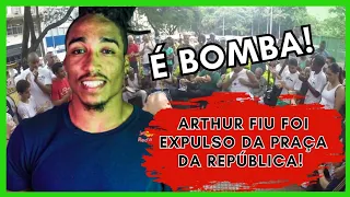 Saiba o motivo do Arthur FIU ser Expulso da Roda na Praça da República!