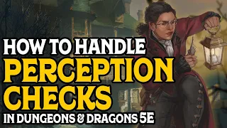 How to Handle Perception Checks in Dungeons and Dragons 5e