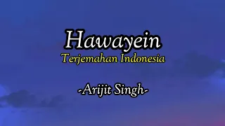 Hawayein | Jab Harry Met Sejal | Arijit Singh | Hindi Lyrics - Terjemahan Indonesia