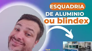 Esquadria de aluminio ou blindex