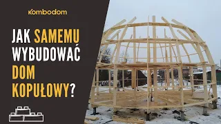 Kombodom D6 - jak samemu zbudować dom szkieletowy kopułę?