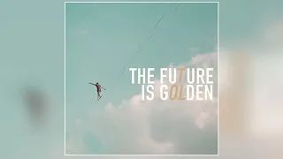 Oh The Larceny - "The Future is Golden" (Official Audio)