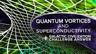 Quantum Vortices and Superconductivity + Drake Equation Challenge Answers