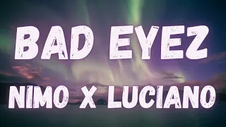 Nimo x Luciano - Bad Eyez (lyrics)