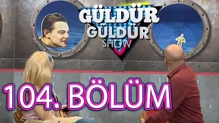 Güldür Güldür Show 104. Bölüm Tek Parça Full HD (8 Nisan Cuma)