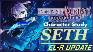 Character Study - Seth Update | Under Night In Birth [UNICLR] (A Beginner Tutorial)