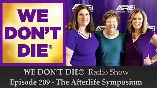 Episode 209 Sandra at the Afterlife Symposium and More on We Don't Die Radio