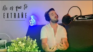 No es que te extrañe - Cover by Kike Sardinha