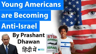 Bad News for Israel Young Americans are Becoming Anti Israel and Pro Palestine