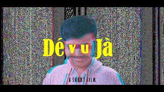 Deja vu -- (A SHORT FILM)